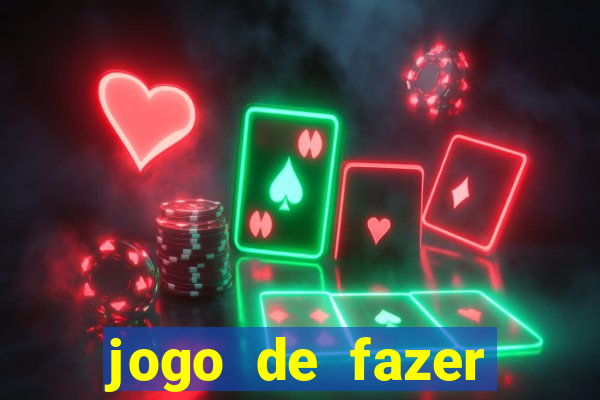 jogo de fazer dinheiro falso